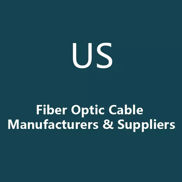 Best 10 Fiber Optic Cable Manufacturers in the United States Gcabling